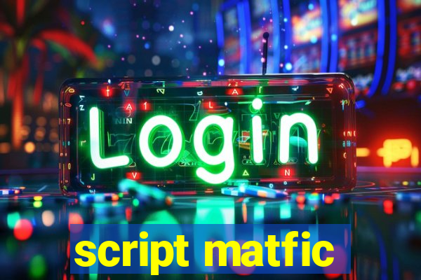 script matfic